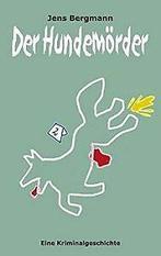 Der Hundemörder von Jens Bergmann  Book, Verzenden