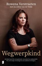 Wegwerpkind 9789049203092 Rowena Verstraeten, Boeken, Verzenden, Zo goed als nieuw, Rowena Verstraeten