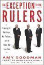The Exception to the Rulers 9781401301316, Amy Goodman, David Goodman, Verzenden