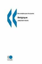 Des emplois pour les jeunes/Jobs for Youth Belgique. OCDE, OCDE. Publie par : editions OCDE, Verzenden