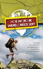 Hoe word ik wereldreiziger? 9789020995299 Marcel Gansevoort, Boeken, Verzenden, Gelezen, Marcel Gansevoort