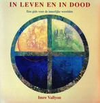 In leven en in dood - Imre Vallyon - 9789080235519 - Paperba, Boeken, Verzenden, Nieuw