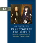 Oranje tegen de Zonnekoning 9789045023298 Luc Panhuysen, Boeken, Verzenden, Zo goed als nieuw, Luc Panhuysen