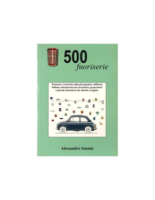 FIAT 500 FUORISERIE - ALESSANDRO SANNIA - BOEK, Livres, Autos | Livres