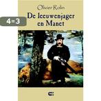 De leeuwenjager en Manet 9789086840731 Olivier Rolin, Verzenden, Zo goed als nieuw, Olivier Rolin