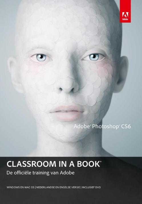 Adobe photoshop CS6 classroom in a book / Classroom in a, Boeken, Informatica en Computer, Gelezen, Verzenden