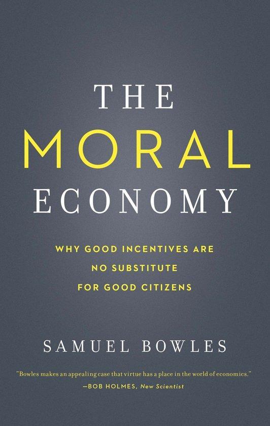 The Moral Economy - Why Good Incentives Are No Substitute, Boeken, Taal | Engels, Zo goed als nieuw, Verzenden