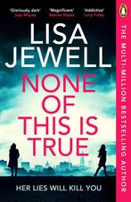 None of this is true 9781804940204 Lisa Jewell, Verzenden, Zo goed als nieuw, Lisa Jewell