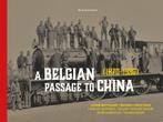 A Belgian Passage to China (1870-1920) 9789056156442, Verzenden, Zo goed als nieuw, Johan J. Mattelaer