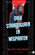 Over straatfiguren en wegpiraten / Best of YA | XS, Verzenden, Zo goed als nieuw, Mijke Pelgrim