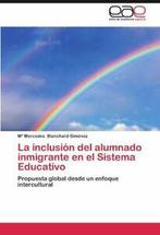 La Inclusion del Alumnado Inmigrante En El Sistema, M Mercedes Blanchard Gim Nez, Zo goed als nieuw, Verzenden