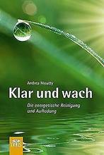 Klar und wach: Die energetische Reinigung und Aufladung ..., Boeken, Verzenden, Gelezen, Andrea Moutty