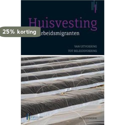 Huisvesting van arbeidsmigranten 9789491073885 Fred Emmerik, Boeken, Wetenschap, Gelezen, Verzenden