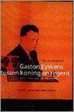 Gaston Eyskens tussen koning en regent 9789029060318, Boeken, Verzenden, Zo goed als nieuw, V. Dujardin