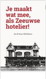 Je maakt wat mee , als Zeeuwse hotelier! 9789083334387, Verzenden, Charlotte Thissen