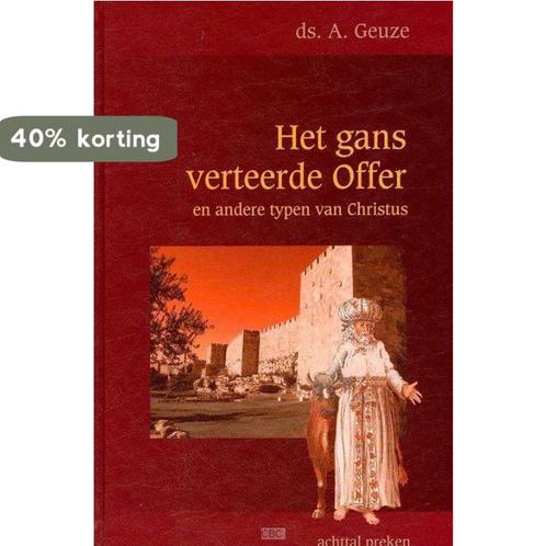 Het Gans Verteerde Offer 9789055516568 A. Geuze, Boeken, Godsdienst en Theologie, Zo goed als nieuw, Verzenden