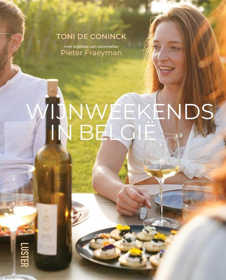 Wijnweekends in België 9789460582912 Toni De Coninck, Boeken, Kookboeken, Zo goed als nieuw, Verzenden