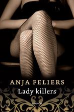 Lady killers 9789401443555 Anja Feliers, Boeken, Verzenden, Gelezen, Anja Feliers