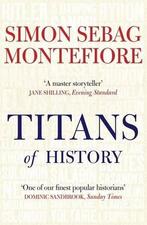 Titans Of History 9781780870267, Boeken, Gelezen, Simon Sebag Montefiore, Simon Sebag Mon, Verzenden