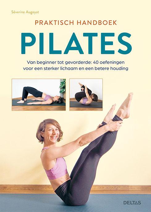 Pilates 9789044764369 Severine AUGOYAT, Boeken, Hobby en Vrije tijd, Zo goed als nieuw, Verzenden