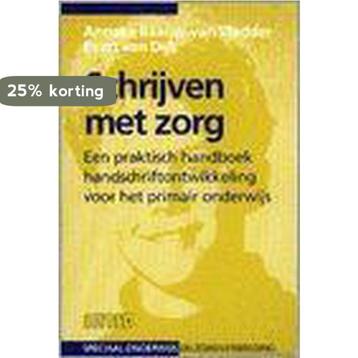 Schrijven met zorg / Speciaal onderwijs en zorgverbreding, Verzenden, A.M.C. Baauw-van Vledder