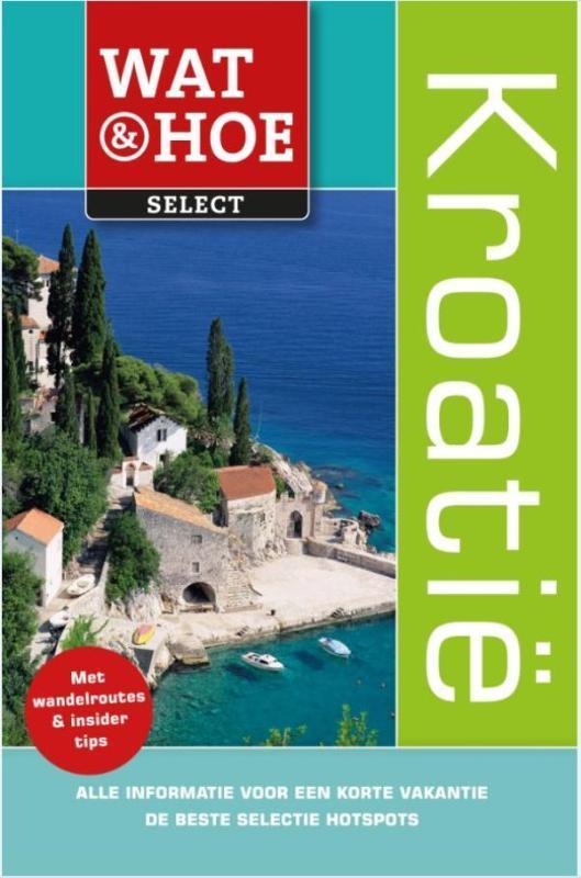 Kroatië / Wat & Hoe Select 9789021564999 Ron Stuart, Boeken, Reisgidsen, Zo goed als nieuw, Verzenden