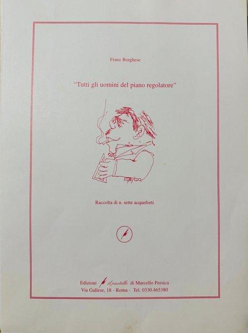 Franz Borghese (1941-2005) - Tutti gli uomini del piano, Antiek en Kunst, Antiek | Overige Antiek
