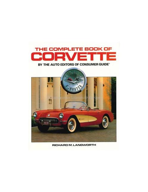 THE COMPLETE BOOK OF CORVETTE - RICHARD M. LANGWORTH - BOOK, Boeken, Auto's | Boeken