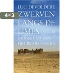 Zwerven langs de limes 9789025313678 Luc Devoldere, Verzenden, Gelezen, Luc Devoldere