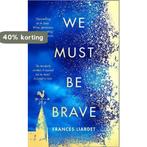 We Must Be Brave 9780008280130 Frances Liardet, Boeken, Verzenden, Gelezen, Frances Liardet