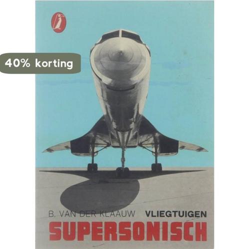 Vliegtuigen supersonisch 9789060136041 Van Der Klaauw B., Boeken, Overige Boeken, Gelezen, Verzenden
