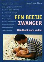 Een beetje zwanger 9789025465094, Arend van Dam, Verzenden