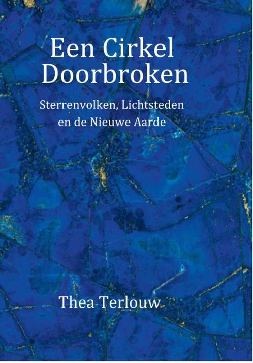 Een cirkel doorbroken 9789082581430 Thea Terlouw, Boeken, Esoterie en Spiritualiteit, Gelezen, Verzenden