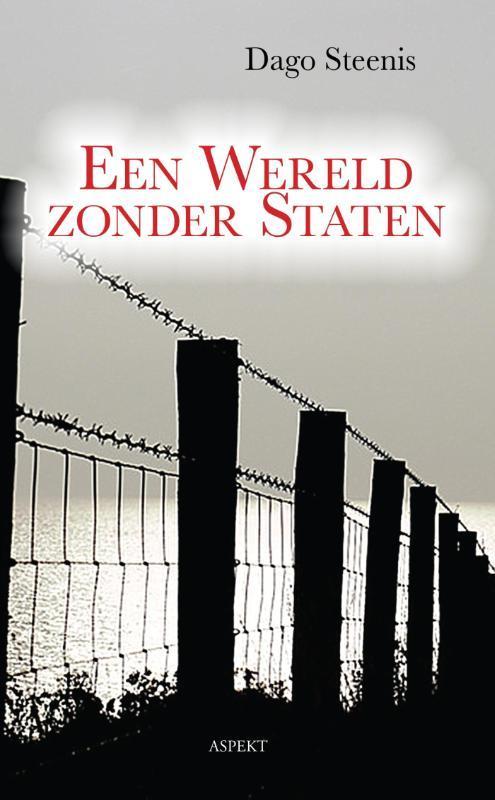 Een wereld zonder staten 9789463380201 Dago Steenis, Boeken, Schoolboeken, Gelezen, Verzenden
