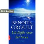 Uit Liefde Voor Het Leven 9789069749327 Benoîte Groult, Verzenden, Benoîte Groult