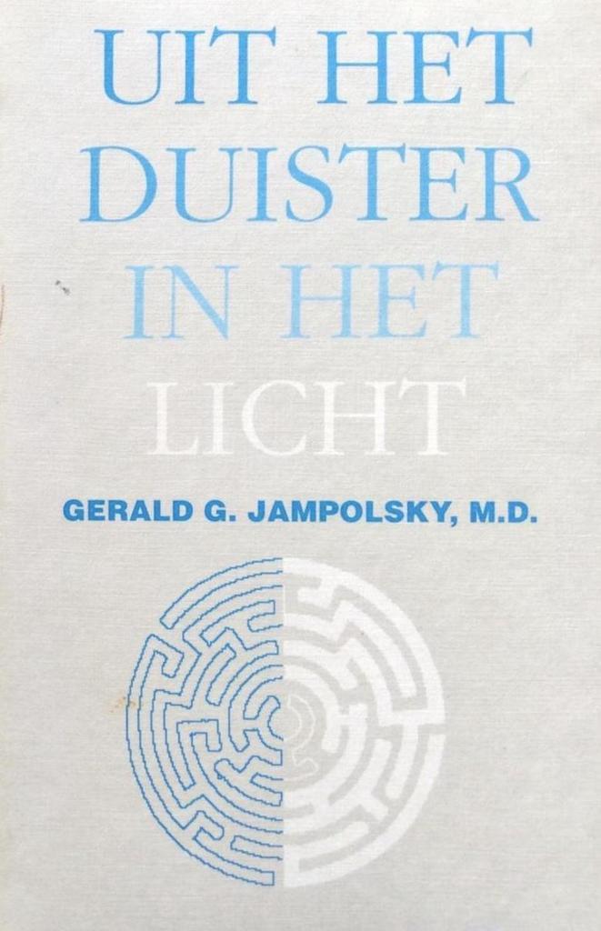 Uit Het Duister In Het Licht 9789062718023 G.G. Jampolsky, Boeken, Psychologie, Gelezen, Verzenden