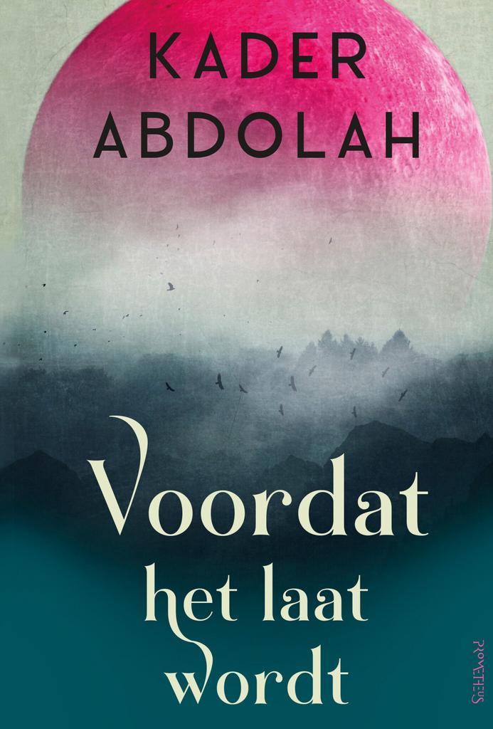 Voordat het laat wordt (9789044654035, Kader Abdolah), Boeken, Romans, Nieuw, Verzenden