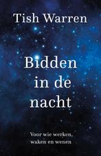 Bidden in de nacht 9789051946017, Livres, Religion & Théologie, Tish Warren, Verzenden