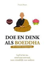 Doe en denk als Boeddha (en andere zenmeesters), Boeken, Verzenden, Gelezen, François Busson
