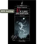 Un lieu incertain 9782878582857 Fred Vargas, Boeken, Verzenden, Gelezen, Fred Vargas