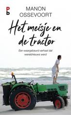 Het meisje en de tractor 9789020608830, Boeken, Reisverhalen, Manon Ossevoort, Zo goed als nieuw, Verzenden