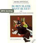 Ik ben slank want ik eet!, of De geheimen van onze voeding, Boeken, Verzenden, Gelezen, M. Montignac