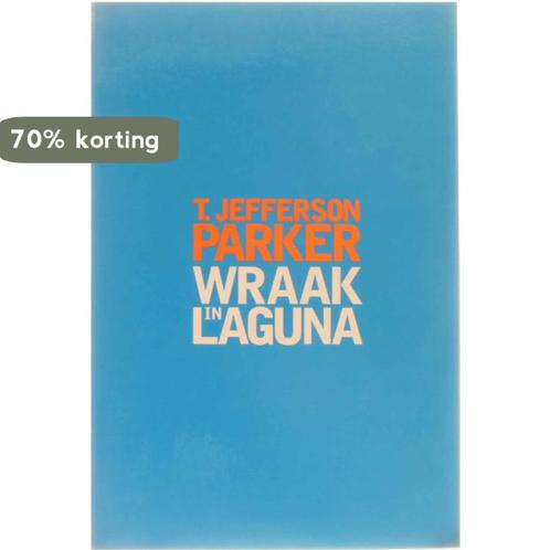 Wraak in Laguna 9789056951207 T. Jeffers Parker, Boeken, Thrillers, Zo goed als nieuw, Verzenden