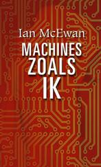 Machines zoals ik 9789463360494, Ian McEwan, Zo goed als nieuw, Verzenden