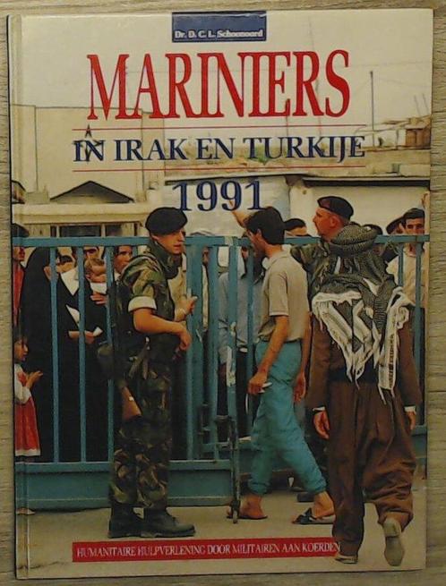 Mariniers in Irak en Turkije 1991 9789070052973 Schoonoord, Livres, Livres Autre, Envoi