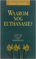 Waarom nog euthanasie? / Forumreeks / 15 9789061528999, Verzenden, Zo goed als nieuw, Zuster Leontine