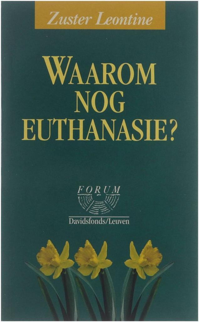 Waarom nog euthanasie? / Forumreeks / 15 9789061528999, Boeken, Overige Boeken, Zo goed als nieuw, Verzenden