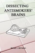 Dissecting Antismokers' Brains - Michael J. McFadden - 97809, Boeken, Studieboeken en Cursussen, Verzenden, Nieuw
