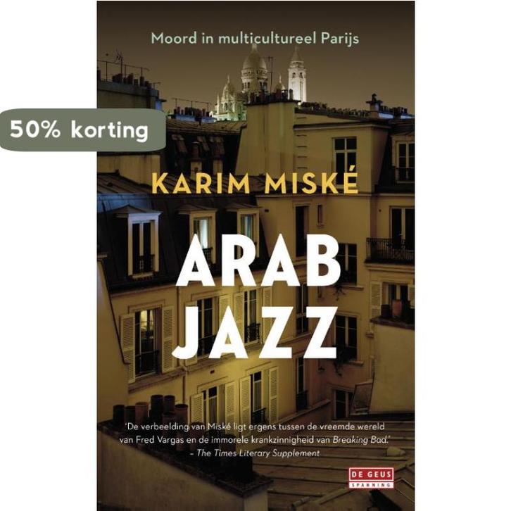 Arab jazz 9789044536256 Karim Miské, Boeken, Thrillers, Zo goed als nieuw, Verzenden