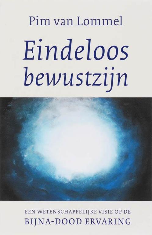 Eindeloos bewustzijn 9789025957780 Pim Van Lommel, Boeken, Gezondheid, Dieet en Voeding, Gelezen, Verzenden